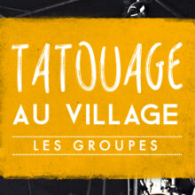 Les groupes présents à Tatouage au Village