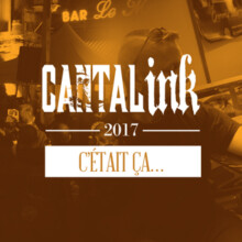 Le Cantal Ink 2017, c’était ça…