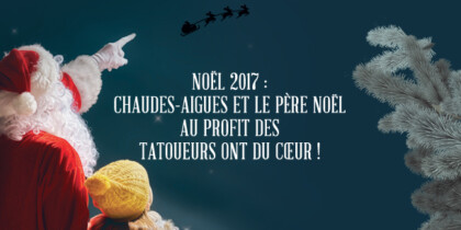 Noël 2017 : Chaudes-Aigues et le Père Noël au profit des Tatoueurs ont du Cœur !
