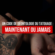 Oui à un vrai code de déontologie du tatouage