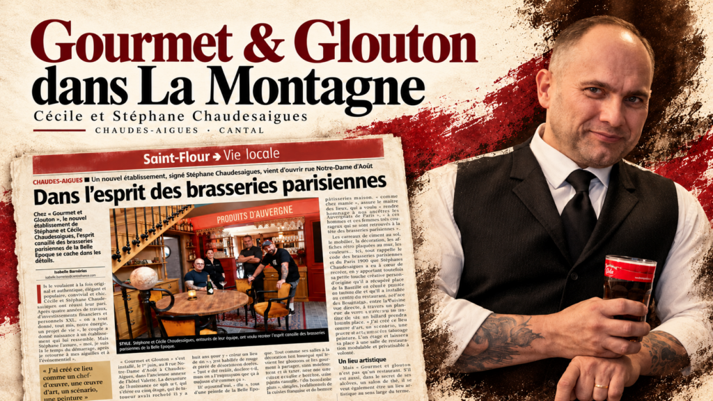 Montage du portrait de Stéphane Chaudesaigues et de l’article de La Montagne consacré à Gourmet & Glouton à Chaudes-Aigues.