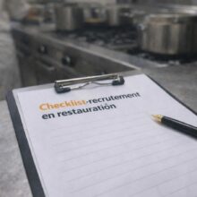 Checklist recrutement en restauration : un outil simple pour éviter les erreurs coûteuses
