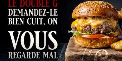 Le Double G — demandez-le bien cuit, on vous regarde mal