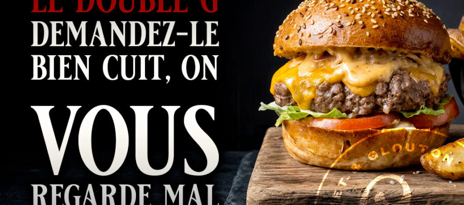 Le Double G — demandez-le bien cuit, on vous regarde mal